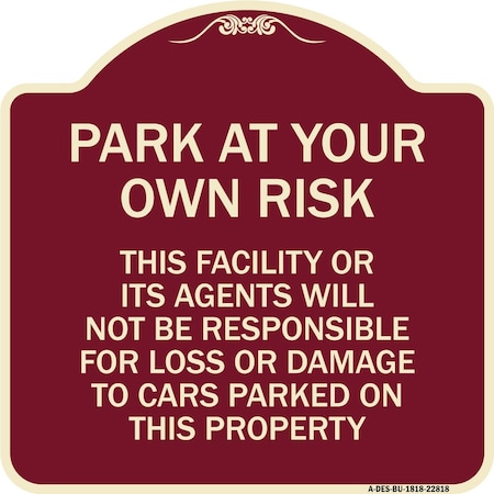 Signmission This Facility or Its Agents Will Not Be Responsible for Loss or Damage to Cars Parked, BU-1818-22818 A-DES-BU-1818-22818
